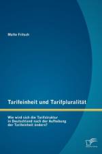 Tarifeinheit und Tarifpluralitat af Malte Fritsch