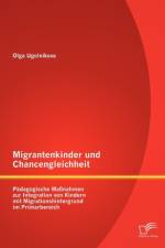 Migrantenkinder und Chancengleichheit af Olga Ugolnikova