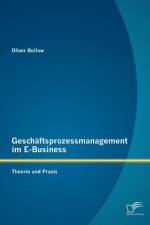 Geschaftsprozessmanagement im E-Business af Oliver Bollow