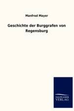 Geschichte der Burggrafen von Regensburg af Manfred Mayer