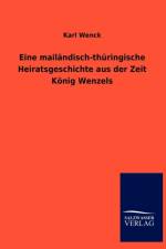 Eine mailandisch-thuringische Heiratsgeschichte aus der Zeit Koenig Wenzels af Karl Wenck