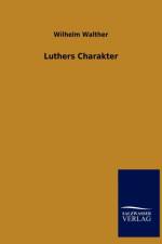 Luthers Charakter af Wilhelm Walther