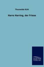 Harro Harring, Der Friese af Thusnelda K Hl