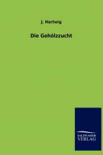 Die Gehoelzzucht af J Hartwig