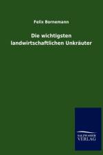 Die wichtigsten landwirtschaftlichen Unkrauter af Felix Bornemann