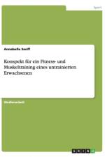 Konspekt fur ein Fitness- und Muskeltraining eines untrainierten Erwachsenen af Annabelle Senff
