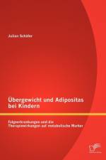 UEbergewicht und Adipositas bei Kindern af Julian Schafer