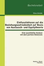 Einflussfaktoren auf die Beziehungszufriedenheit auf Basis von Austausch- und Equitytheorie af Elena Gratzke