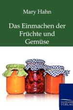 Einmachen der Fruchte und Gemuse mit und ohne Apparat af Mary Hahn