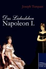 Das Liebesleben Napoleon I. af Joseph Turquan