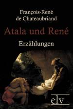 Atala Und Ren af Francois Rene Chateaubriand
