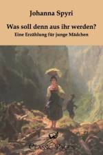 Was Soll Denn Aus Ihr Werden? af Johanna Spyri