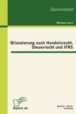 Bilanzierung nach Handelsrecht, Steuerrecht und IFRS af Monique Guse