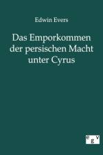 Das Emporkommen Der Persischen Macht Unter Cyrus af E Evers