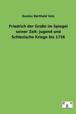Friedrich der Grosse im Spiegel seiner Zeit af Gustav Berthold Volz