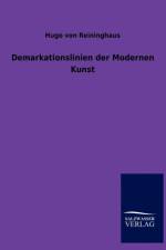 Demarkationslinien der Modernen Kunst af Hugo Von Reininghaus