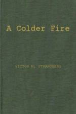 A Colder Fire af Victor Strandberg