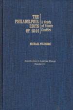 The Philadelphia Riots of 1844 af Michael Feldberg