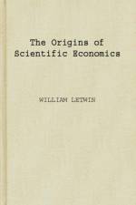 The Origins of Scientific Economics af William Letwin