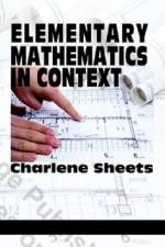 Elementary Mathematics in Context af Charlene Sheets