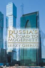 Russia's Road to Modernity af Jerzy Gierus