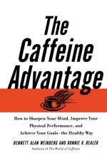 The Caffeine Advantage af Bennett Alan Weinberg