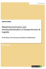 Mitarbeitermotivation Und Arbeitszufriedenheit in Transportwesen & Logistik af Valeria Heins