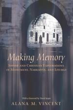 Making Memory af Alana M Vincent