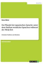 Wandel Der Japanischen Sprache Unter Dem Einfluss Westlicher Sprachen Wahrend Der Meiji-Zeit af Ilona Meier