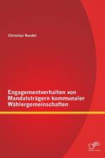 Engagementverhalten von Mandatstragern kommunaler Wahlergemeinschaften af Christian Randel