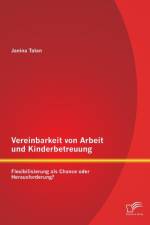 Vereinbarkeit von Arbeit und Kinderbetreuung af Janina Tatan