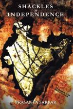 Shackles of Independence af Prasanta Sarkar