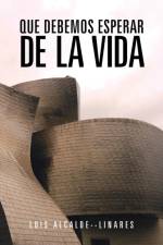Que Debemos Esperar de La Vida af Luis Alcalde--Linares