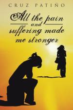 All the Pain and Suffering Made Me Stronger af Cruz Patiño