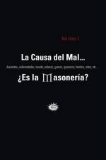 Causa del Mal... Es La Masoneria? af Adan Calonje U