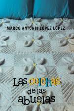 Colchas de Las Abuelas af Marco Antonio Lopez Lopez