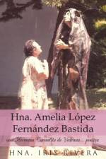 Hna. Amelia Lopez Fernandez Bastida af Hna Iris Rivera