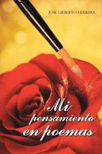 Mi Pensamiento En Poemas af Jose Gilberto Herrera