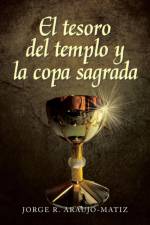 Tesoro del Templo y La Copa Sagrada af Jorge R Araujo- Matiz