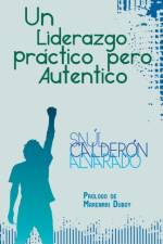 Liderazgo Practico Pero Autentico af SAUL CALDERON ALVARADO