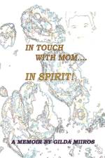 In Touch with Mom.... in Spirit! af Gilda Miros