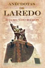 Anecdotas de Laredo af Raymundo Ramos