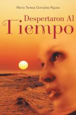 Despertaron Al Tiempo af Maria Teresa Gonzalez Rguez