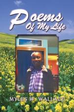 Poems of My Life af Myles W Wallace