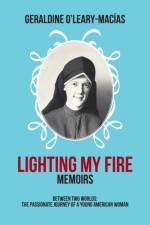 Lighting My Fire af Geraldine O'Leary-Macias