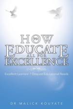 How to Educate All for Excellence af Dr Malick Kouyate