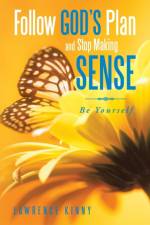 Follow God's Plan and Stop Making Sense af Lawrence Kinny