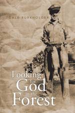 Looking for God in the Forest af Dale Burkholder