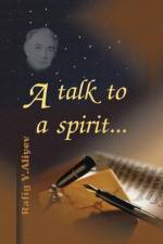Talk to a Spirit... af Rafig Y Aliyev