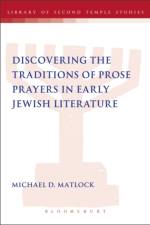 Discovering the Traditions of Prose Prayers in Early Jewish Literature